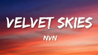 Download lagu NVN - Velvet Skies mp3 Download lagu NVN - Velvet Skies mp3