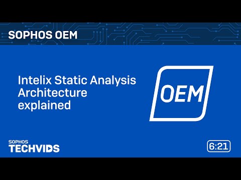 Sophos OEM: Intelix Static Analysis Architecture explained