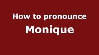 How to pronounce Monique