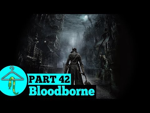 Wearable Snake Plays - Bloodborne - Part 42