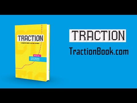 Traction: A Startup Guide to Getting Customers by Gabriel Weinberg and Justin Mares