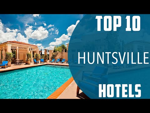 Top 10 Best Hotels to Visit in Huntsville | USA - English