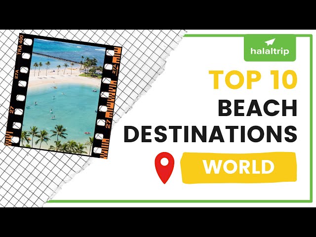Top 10 Beach Destinations to Travel In 2022