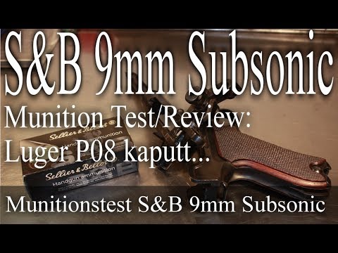 S&B 9mm Subsonic Test Luger P08 kaputt (reupload)