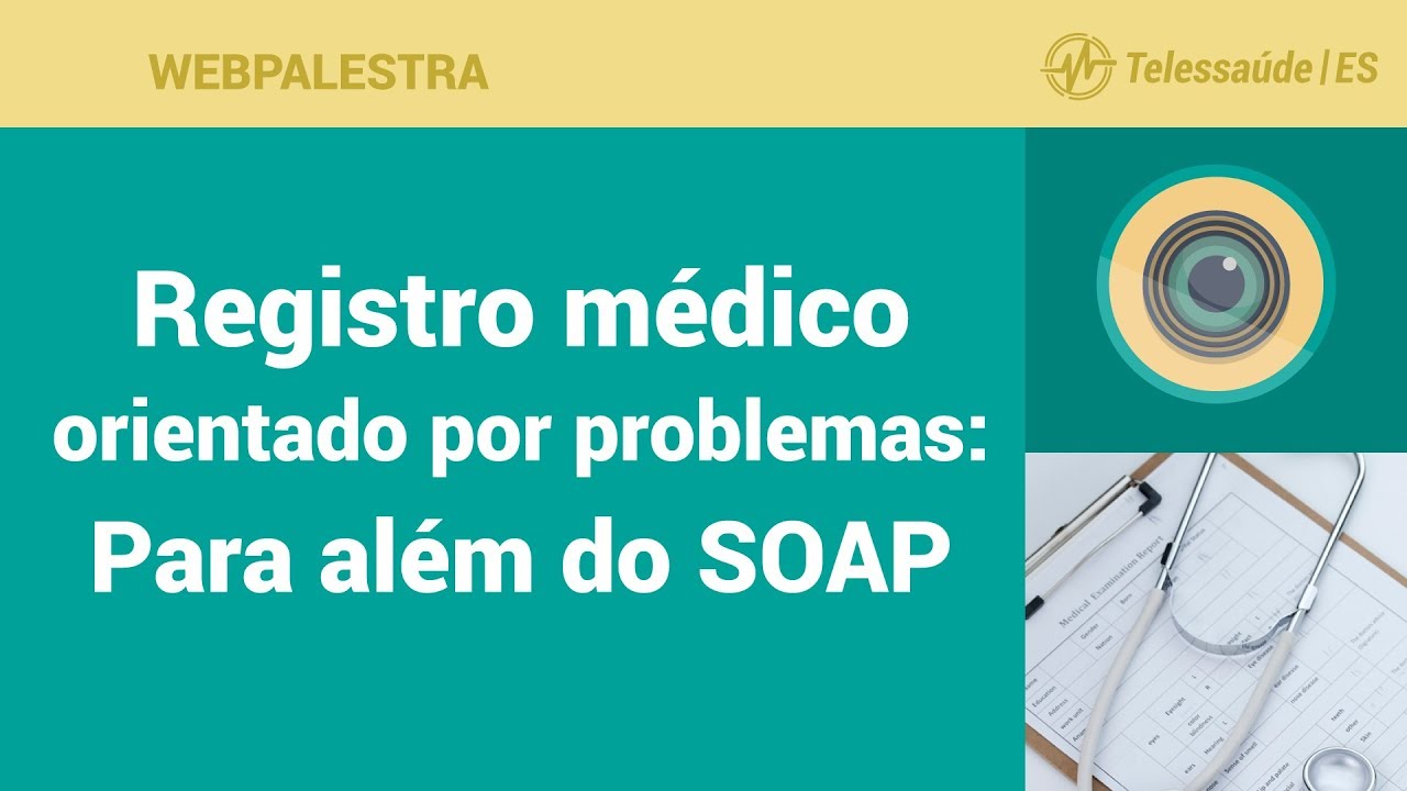 WebPalestra: Registro médico orientado por problemas: Para além do SOAP