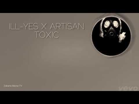 MC ARTISAN X ILL-YES - TOXIS |LYRICS|