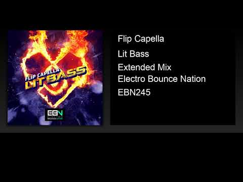 Flip Capella - Lit Bass (Extended Mix)