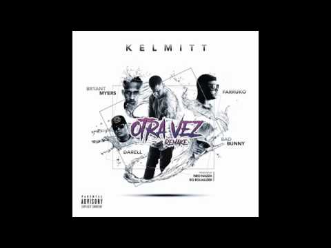 Kelmitt - Otra Vez Remake - Farruko, Darell, Bad Bunny, Bryant Myers