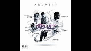 Kelmitt - Otra Vez Remake - Farruko, Darell, Bad Bunny, Bryant Myers