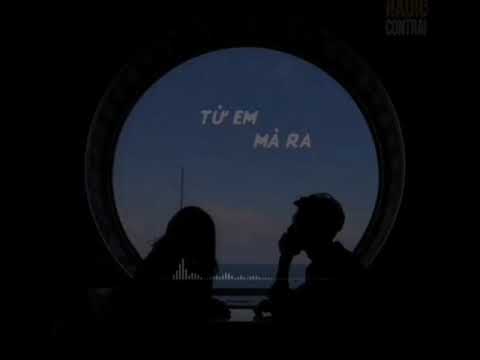 [ 1HOUR ] Từ Em Mà Ra - Lil Z Poet ft Đức Anh • Lyric video