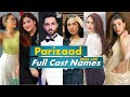Parizaad Drama Cast Real Life Name & Real Ages | Parizaad Full Cast