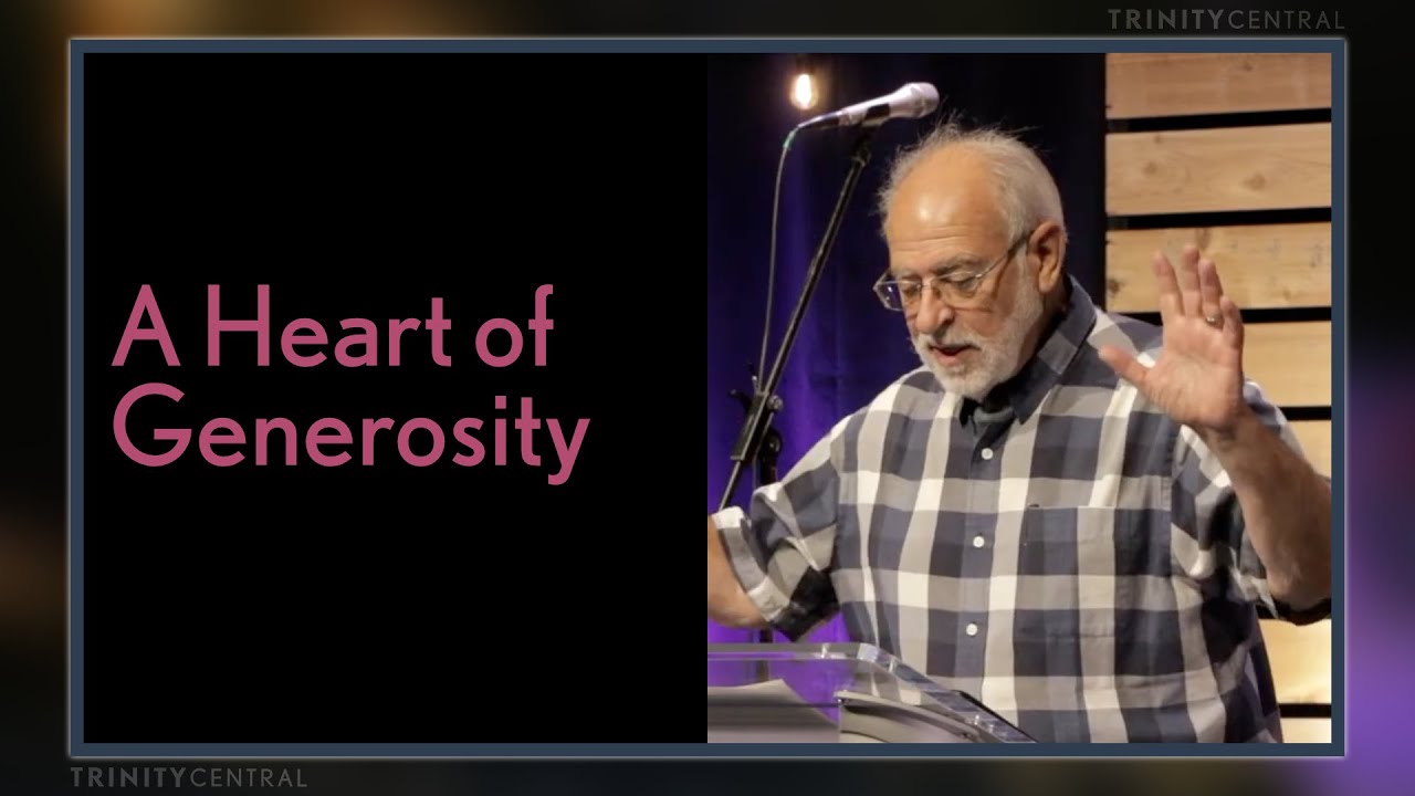 A Heart of Generosity - Steve Witmer