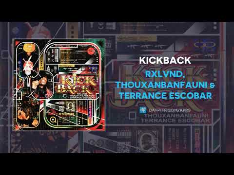Rxlvnd, Thouxanbanfauni & Terrance Escobar - Kickback