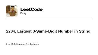 YouTube video '2264. Largest 3-Same-Digit Number in String (Leetcode Easy)'