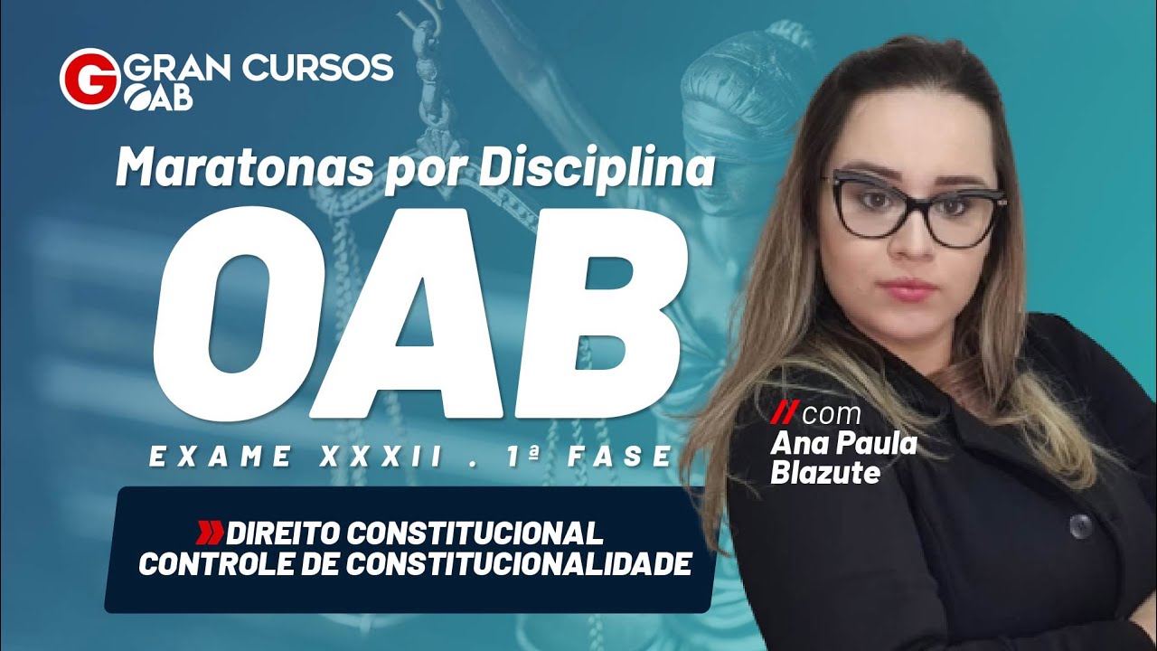 Maratonas por disciplinas: Direito Constitucional - Controle de constitucionalidade com Ana Paula