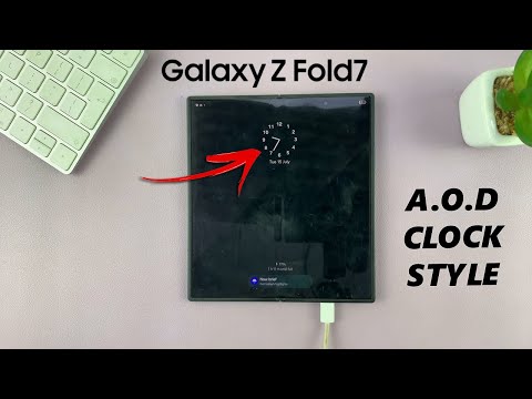 How To Change Always On Display Clock Style On Samsung Galaxy Z Fold 7