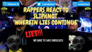 Rappers React To Slipknot &quot;Wherein Lies Continue&quot;!!!