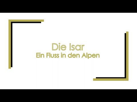 Die Isar - Ein Fluss in den Alpen