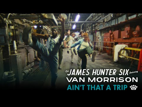 The James Hunter Six - "Ain't That A Trip" [Official Music Video] feat. Van Morrison