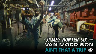The James Hunter Six - "Ain't That A Trip" [Official Music Video] feat. Van Morrison