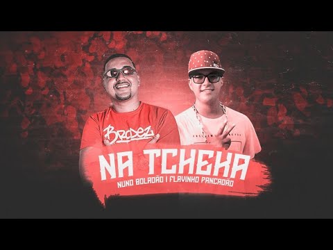 NUNO BOLADÃO E FLAVINHO PANCADÃO FEAT. MC LEVIN - NA TCHEKA DELA - REMIX BREGA FUNK
