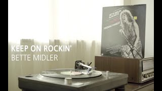 [LP PLAY] Keep On Rockin’ - Bette Midler