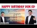 Special Birthday Video For Dok Ed Delibo