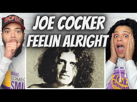 BEEN TO LONG!| FIRST TIME HEARING Joe Cocker -  Feelin: Alright REACTION