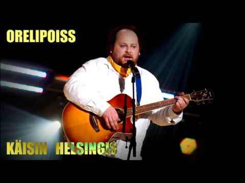 Orelipoiss - Käisin Helsingis