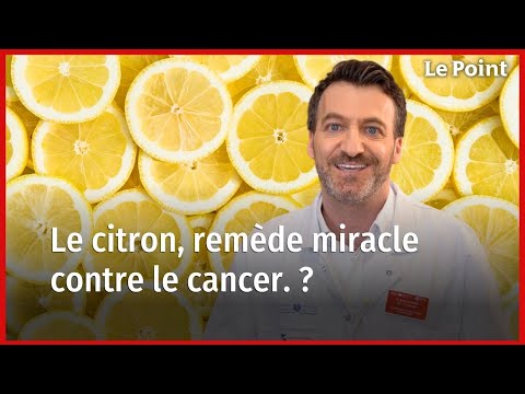Le citron, plus fort que la chimiothérapie contre le cancer ? Info ou intox ?
