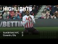Defeat On Home Soil | Sunderland AFC 0 - 3 Coventry City | EFL Championship Highlights