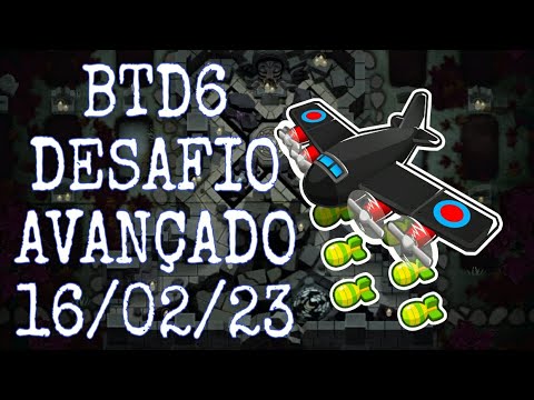 DESAFIO AVANÇADO - ADVANCED CHALLENGE 16/03/23 - Bloons TD 6