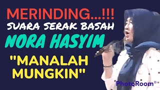 Download lagu Merinding...!!! Serak Basah Nora Hasyim 'Manalah Mungkin' mp3 Download lagu Merinding...!!! Serak Basah Nora Hasyim 'Manalah Mungkin' mp3