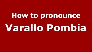 How to pronounce Varallo Pombia