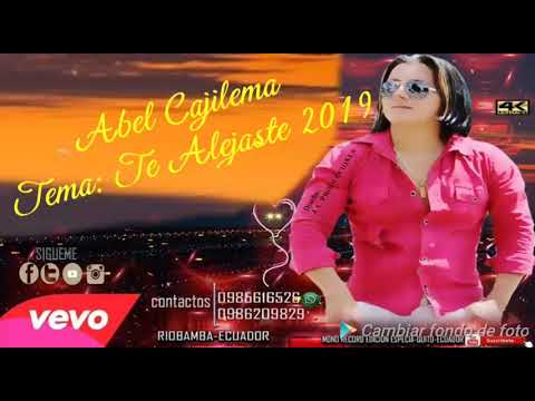 Abel Cajilema New Te Alejaste 2019