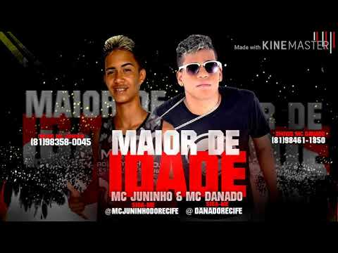 Mc DANADO DO RECIFE , MC JUNINHO , MC MAZONNI - A MAIOR IDADE