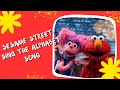 Sesame Street Sing The Alphabet Song Sesame Street Alphabet ACAPELLA