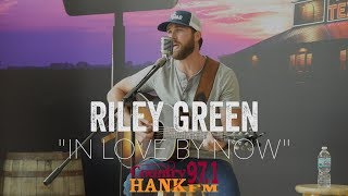 Riley Green - In Love by Now (Acoustic)