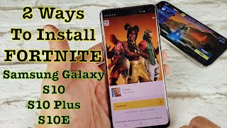 Galaxy S10/S10+/S10E: How to Download & Install FORTNITE (2 Ways)