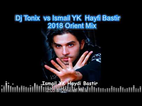 Dj Tonix vs Ismail YK   Haydi Bastir   Remix
