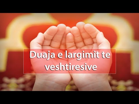 Duaja e largimit te veshtiresive