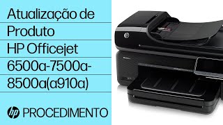 Atualização de Produto - HP Officejet 6500a-7500a-8500a(a910a)