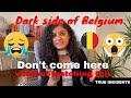 Dark Side of Living in Belgium? Expats in Belgium LATEST Situation | with real shocking incidents😱😳