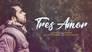 Tres Amor | NINJA | Full Lyrical Song | Preet Hundal | Nirmaan | Latest Punjabi Songs 2021