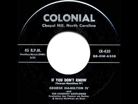 1956 version: George Hamilton IV - If You Don’t Know (I Ain’t Gonna Tell You)