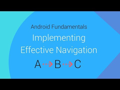 Android Fundamentals Implementing Effective Navigation