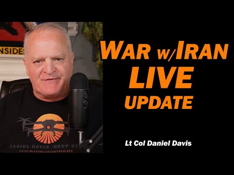 WAR w/IRAN LIVE UPDATE /Lt Col Daniel Davis