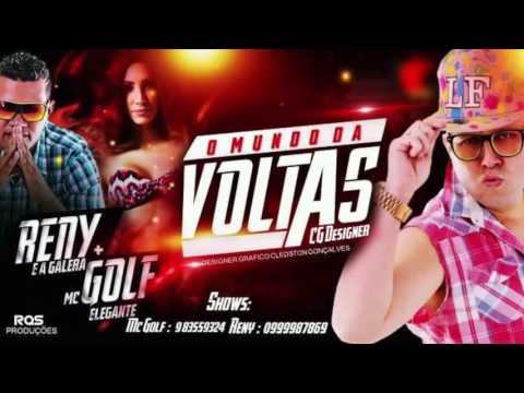 RENY E A GALERA E MC GOLF ELEGANTE - O MUNDO DA VOLTAS - MÚSICA NOVA