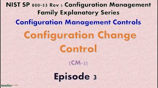 Episode 3 Configuration Change Control (CM-3)