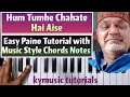 Hum Tumhe Chahate Hai Aise Easy Tutorial Music Style Chords Notes